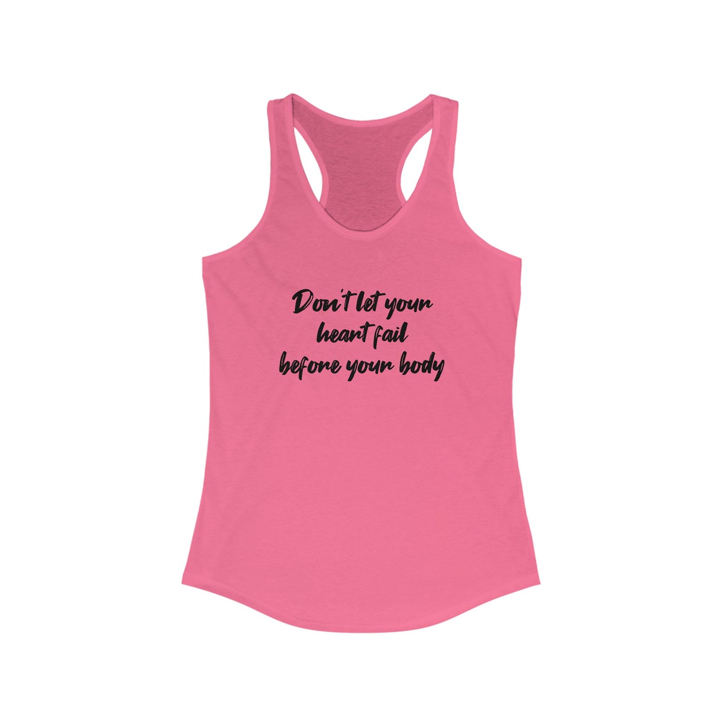 Motivational Women's Racerback Tank - "Don't Let Your Heart Fail" Inspirational Fitness Shirt