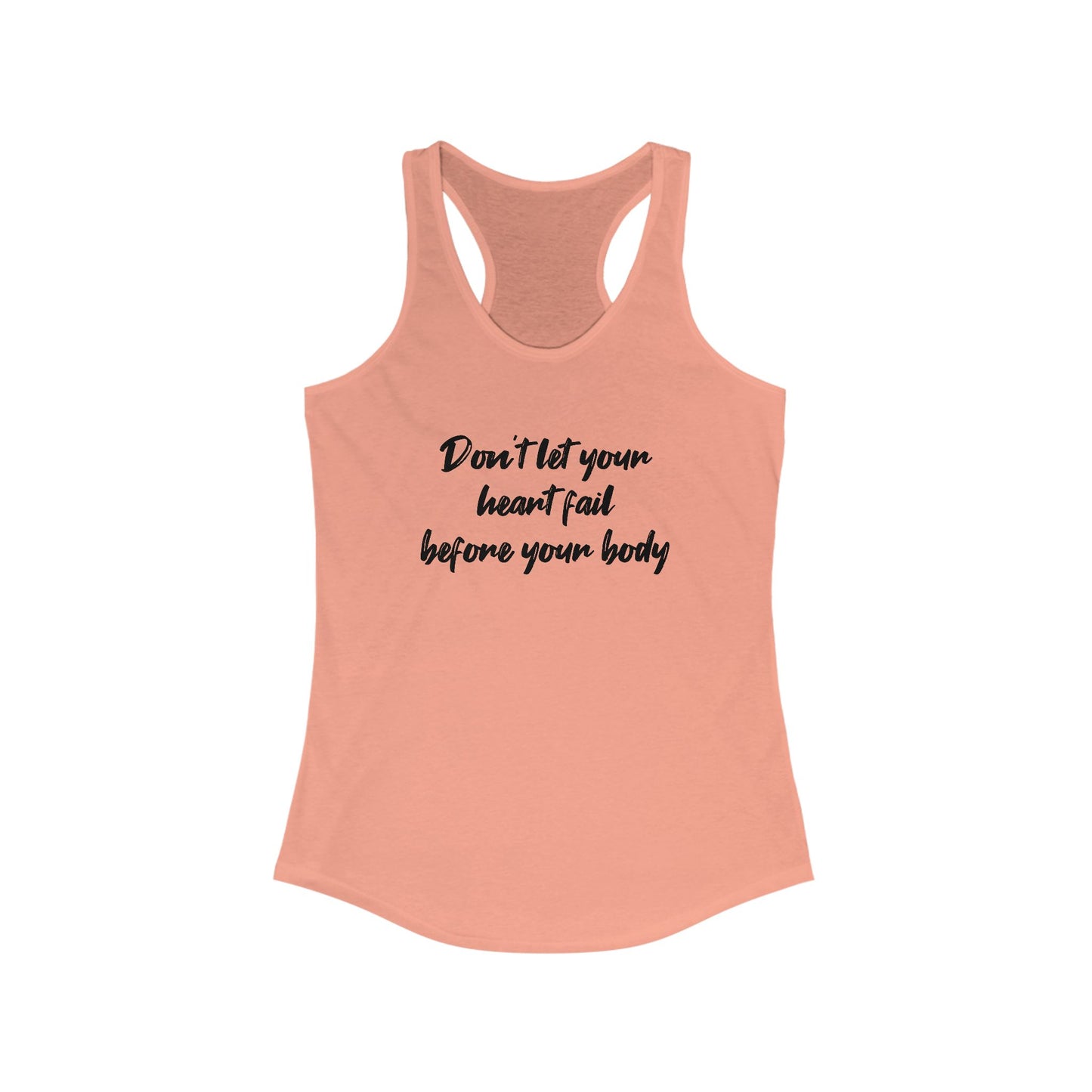 Motivational Women's Racerback Tank - "Don't Let Your Heart Fail" Inspirational Fitness Shirt