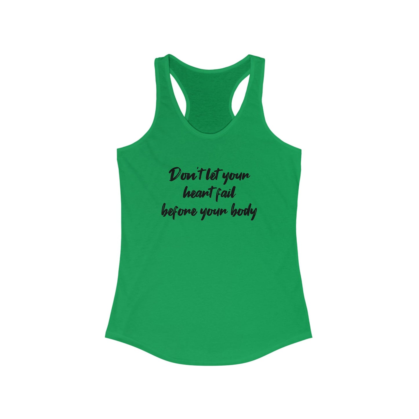 Motivational Women's Racerback Tank - "Don't Let Your Heart Fail" Inspirational Fitness Shirt