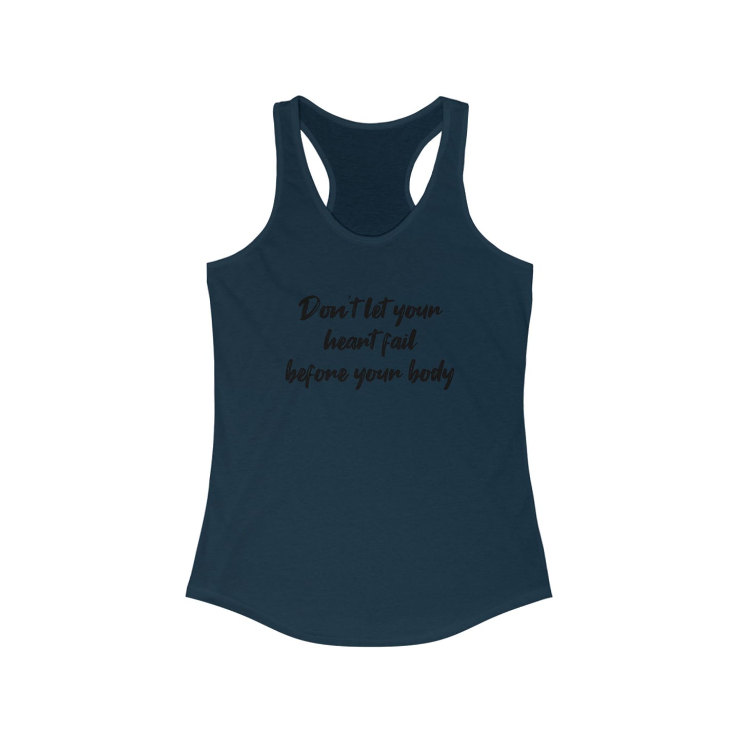 Motivational Women's Racerback Tank - "Don't Let Your Heart Fail" Inspirational Fitness Shirt